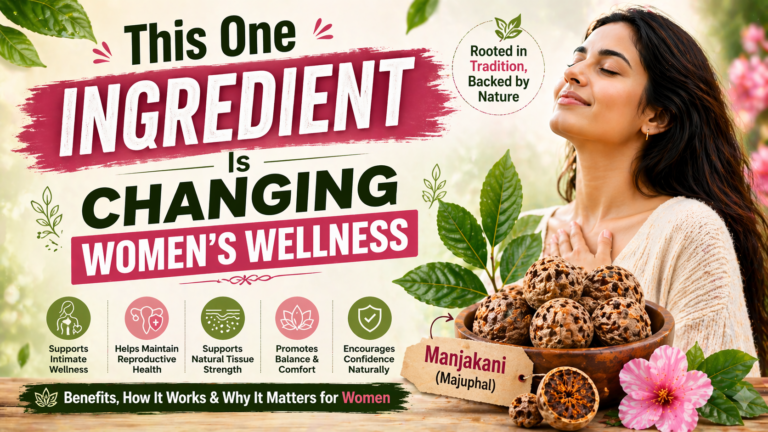 Woman enjoying natural wellness with Manjakani (Majuphal) herb, highlighting benefits for women’s natural vagina tightening