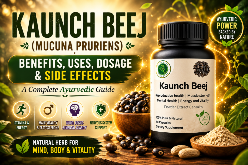 Kaunch Beej (Mucuna Pruriens) capsules with seeds – Ayurvedic herb for stamina, male vitality, reproductive health, dosage, benefits and side effects